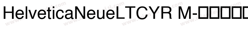 HelveticaNeueLTCYR M字体转换